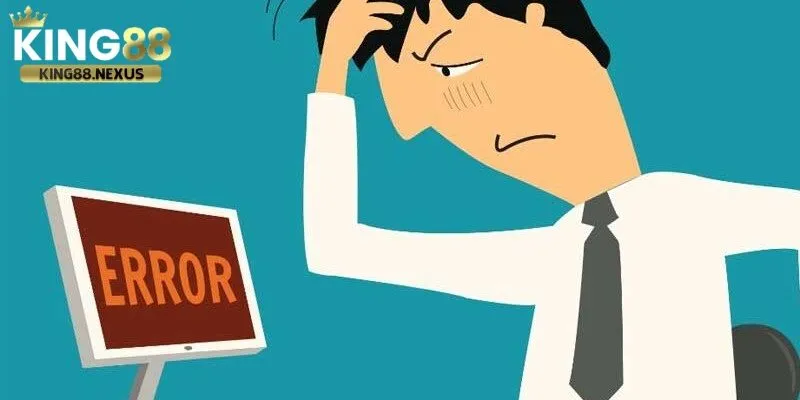 Các Lỗi Thường Gặp Trên king88 Lỗi liên quan đến hệ thống và sự cố mạng khi tham cá cược tại nhà cái king88