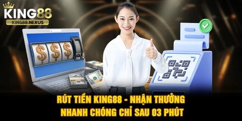 King88 - Trang Chủ King88.com Đăng Ký Nhận Ngay Lì Xì 88k Rút tiền tại king88 cực kỳ đơn giản nhanh chóng